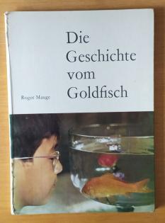 1961 - Die Geschichte vom Goldfisch - Tierbuch - Fischbuch