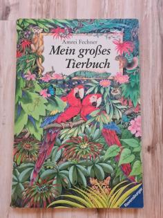 Mein großes Tierbuch von Amrei Fechner