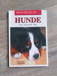 Mehr Freude mit Hunde - Rassen, Eigenschaften, Pflege Tierbuch