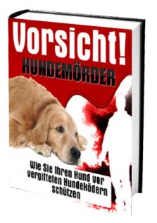 Vorsicht Hundemörder wie Sie Ihren Hund vor vergifteten Hundeködern schützen