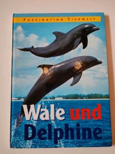Buch Faszination Tierwelt WALE und DELPHINE Kinderbuch Tierbuch