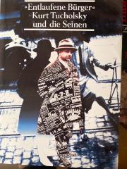 Entlaufene Bürger Kurz Tucholsky und die Seinen
