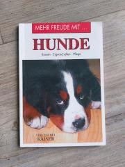 Mehr Freude mit Hunde - Rassen, Eigenschaften, Pflege Tierbuch
