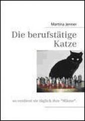 Katzenbuch die berufstätige Katze